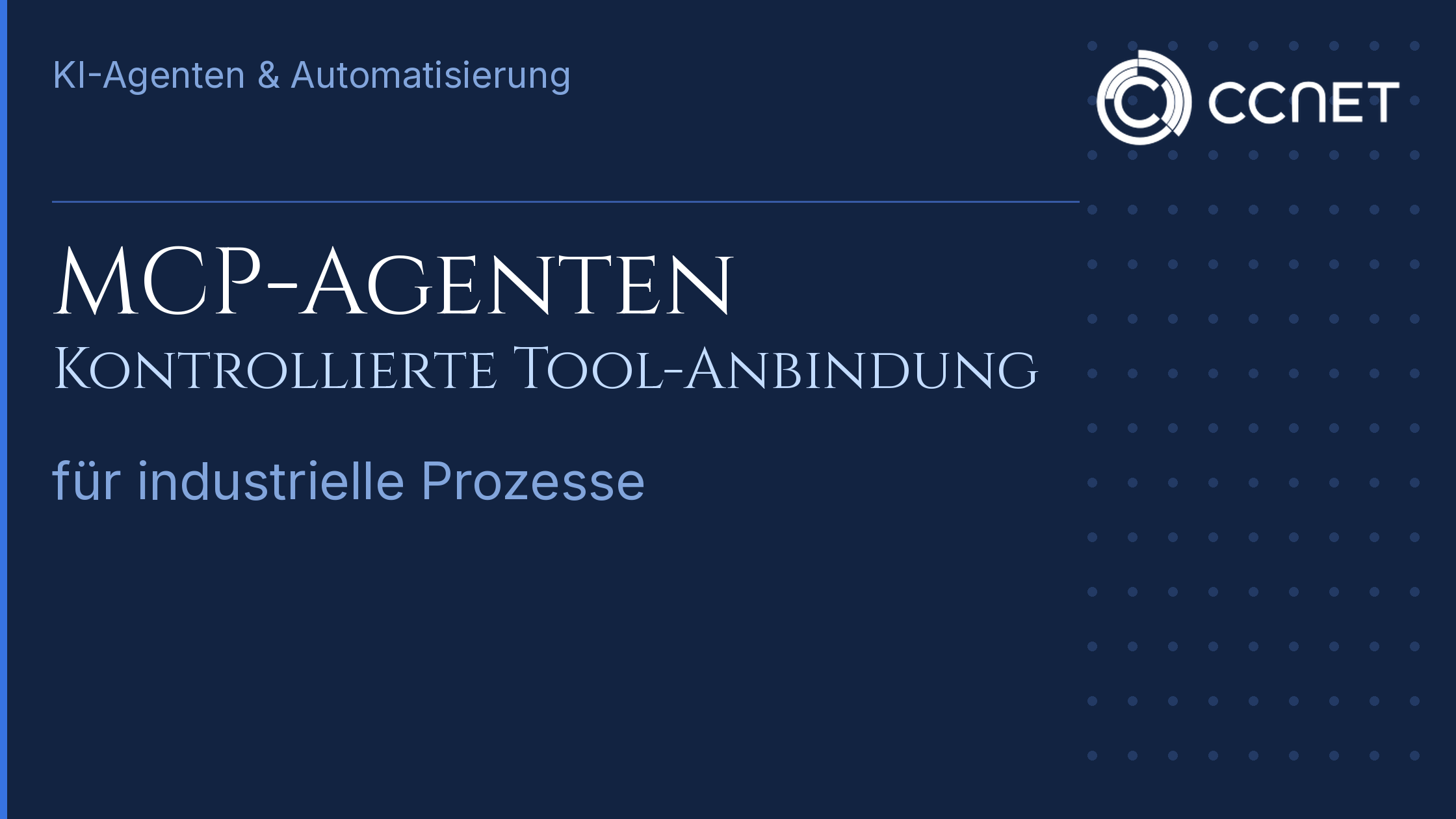 MCP-Agenten – Kontrollierte Tool-Anbindung für industrielle Prozesse