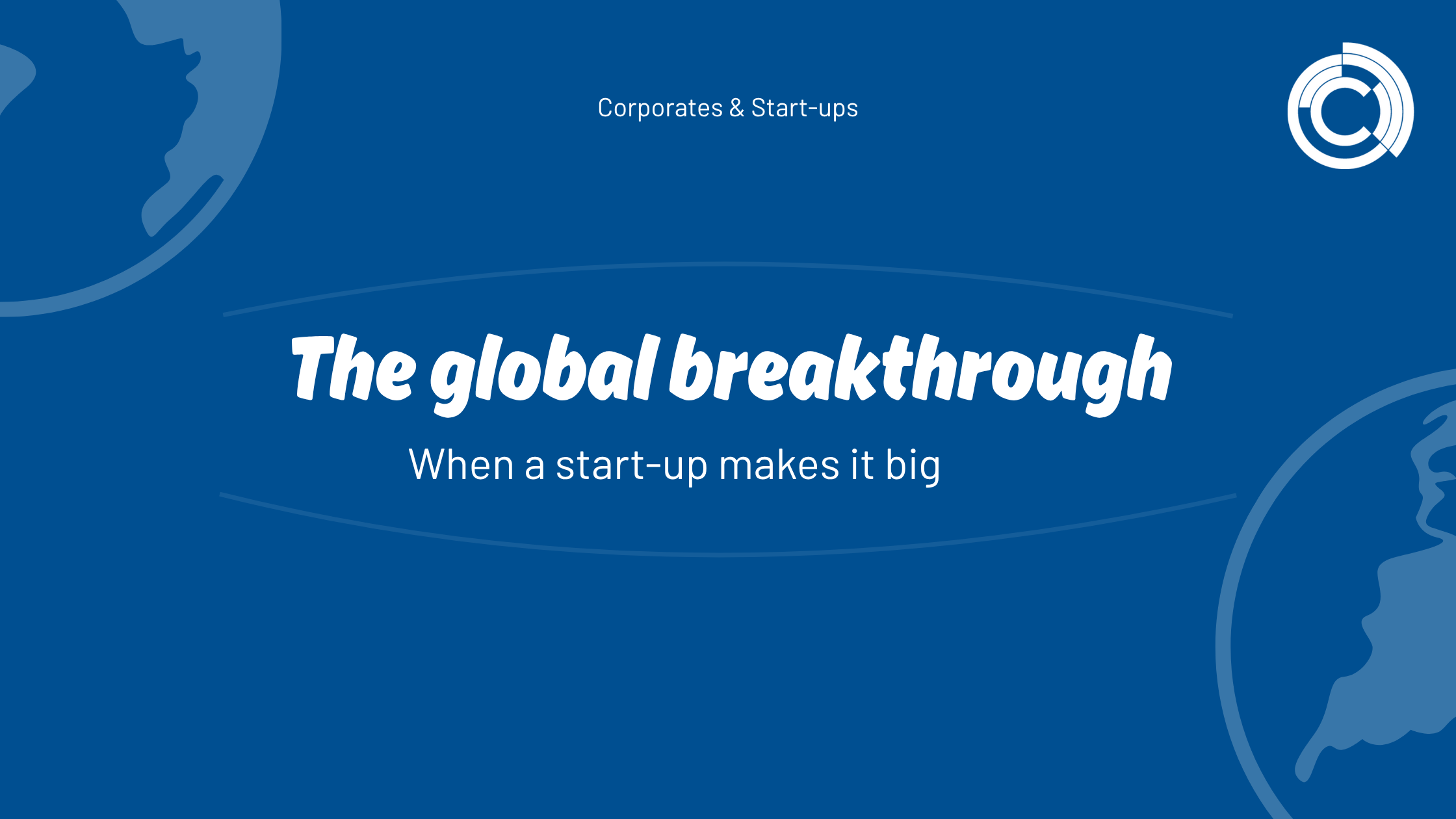The global breakthrough – When a start-up makes it big