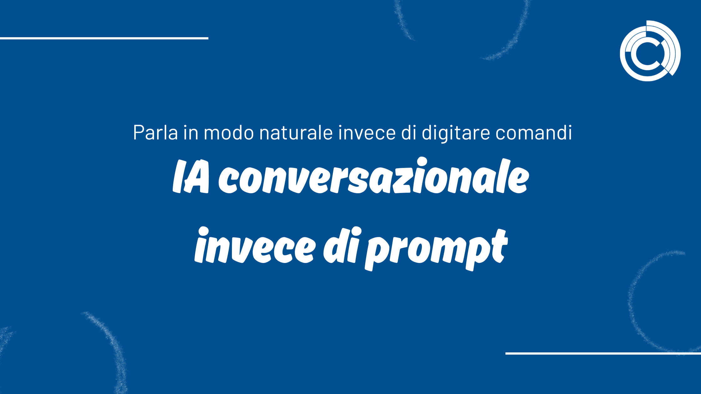 AI Conversational invece di Prompting – Parlare in modo naturale invece di digitare comandi