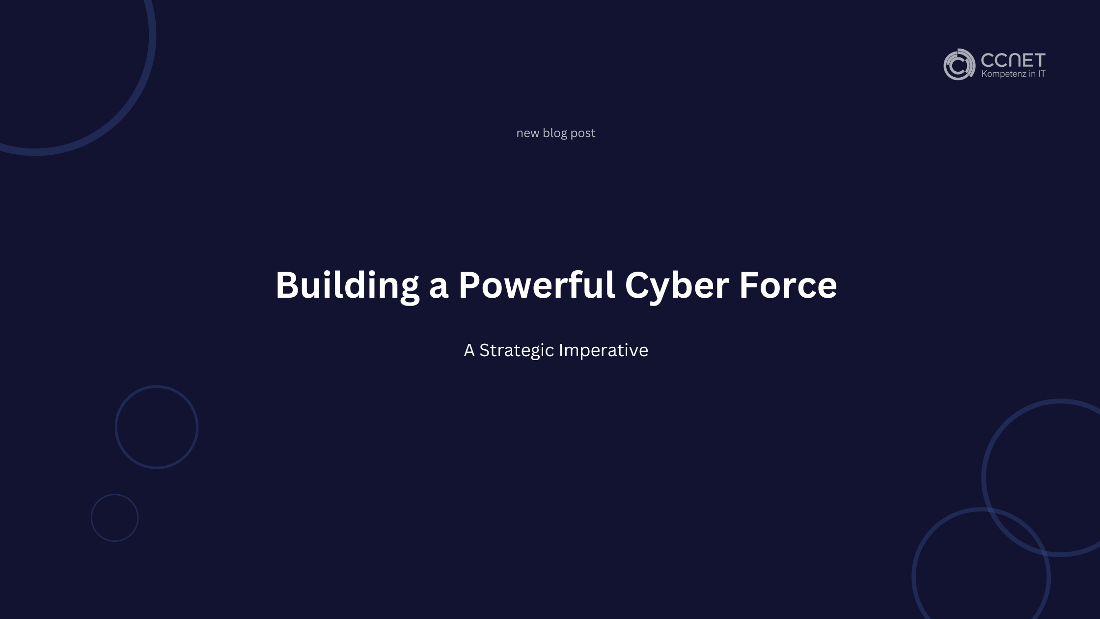 Building a Capable Cyber Force: A Strategic Imperative