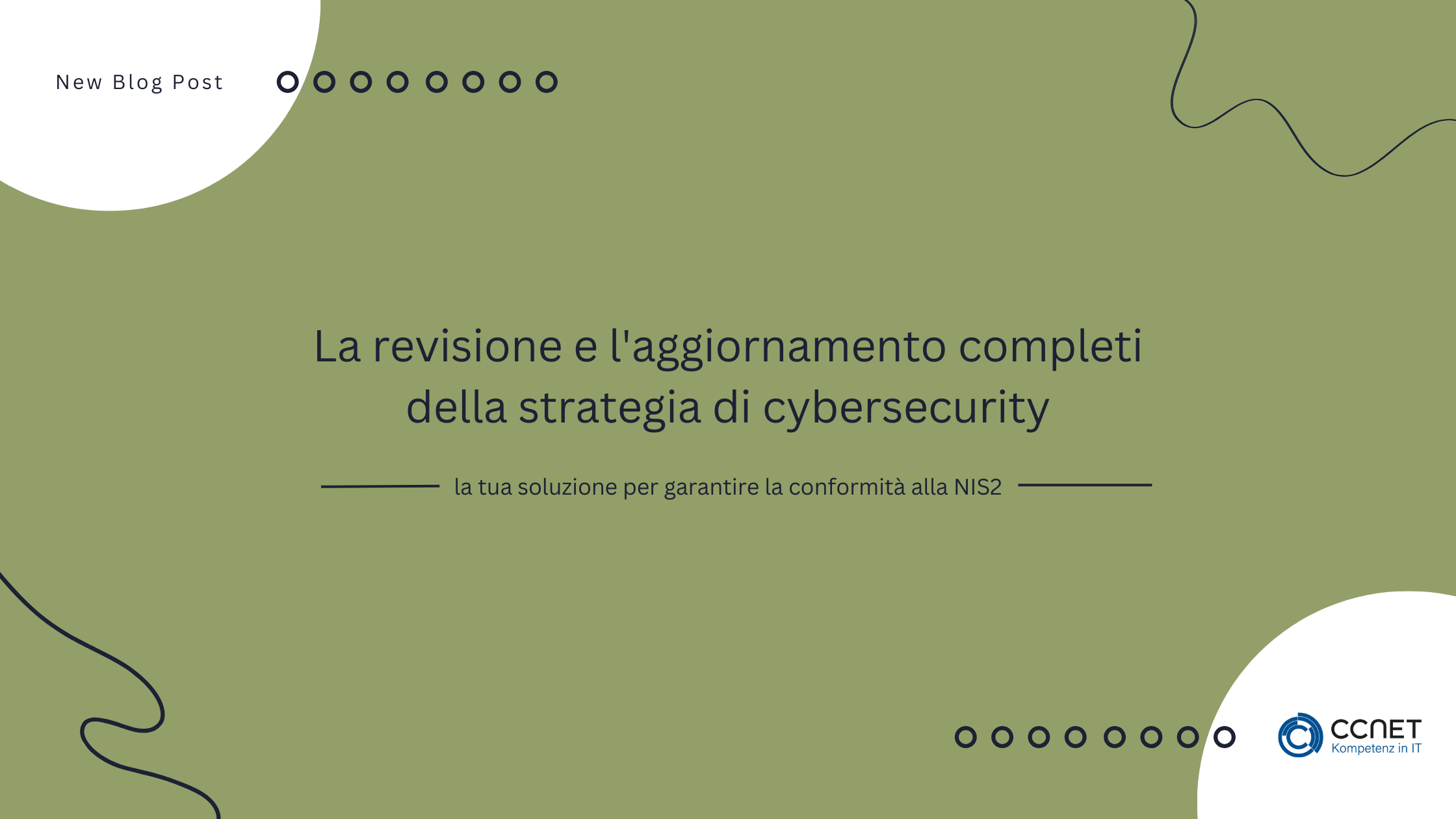 La revisione e l'aggiornamento completi della strategia di cybersecurity - la tua soluzione per garantire la conformità alla NIS2