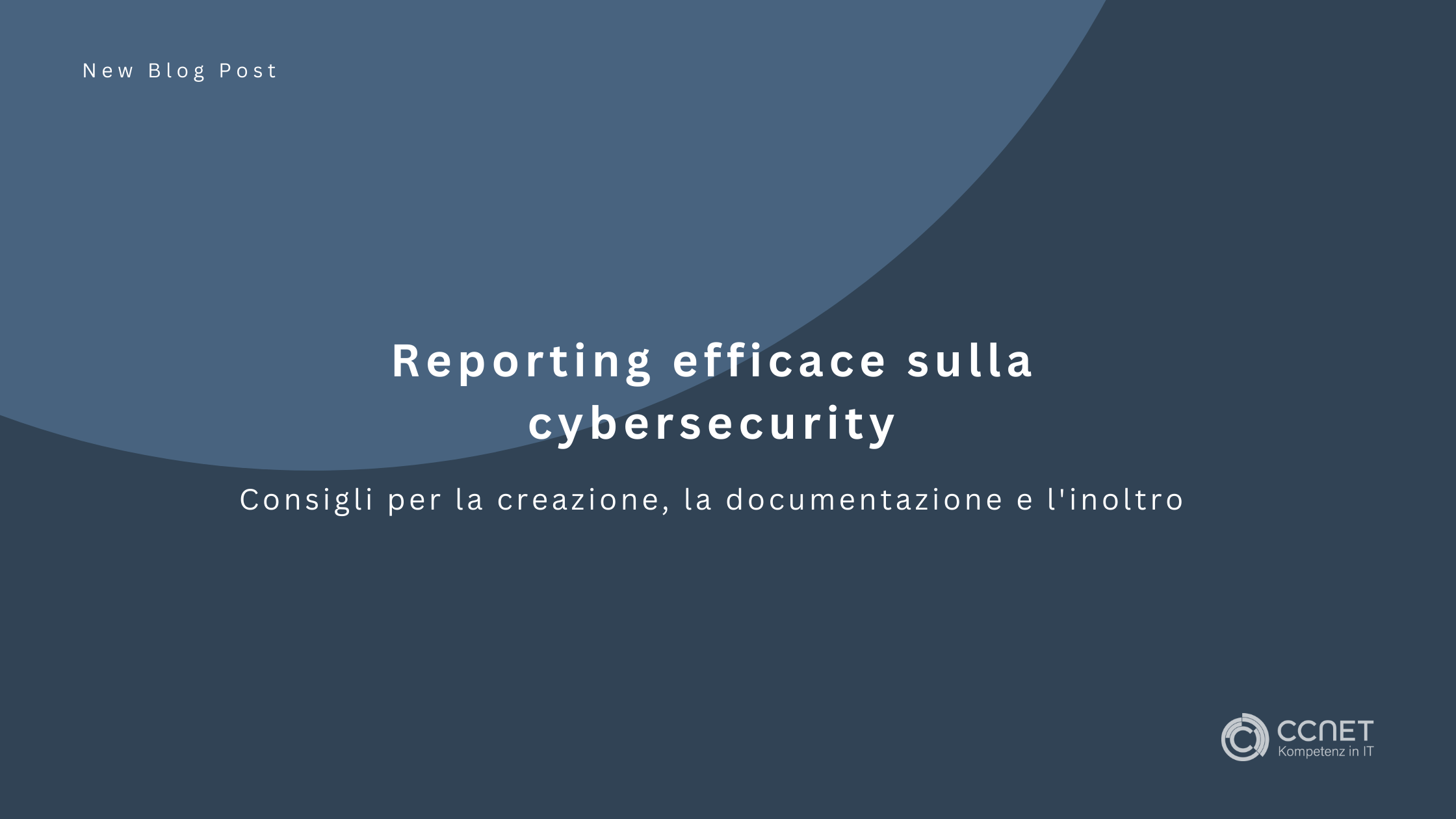 Reporting efficace sulla cybersecurity: Consigli per la creazione, la documentazione e l'inoltro