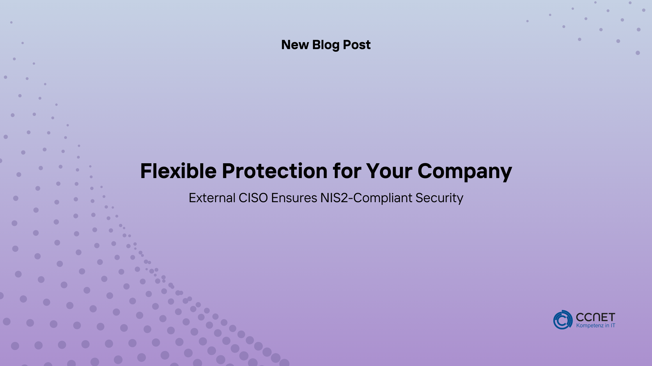 Flexible Protection for Your Company: External CISO Ensures NIS2-Compliant Security