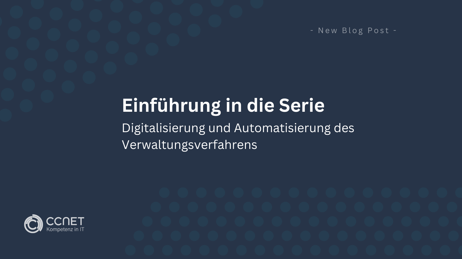 Einführung in die Serie: Digitalisierung und Automatisierung des Verwaltungsverfahrens