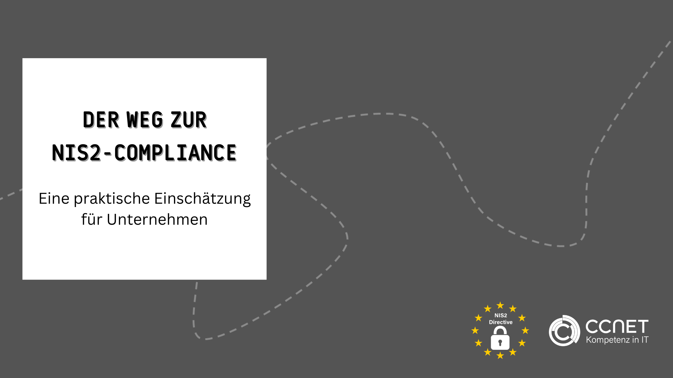 Der Weg zur NIS2-Compliance: Eine praktische Einschätzung für Unternehmen