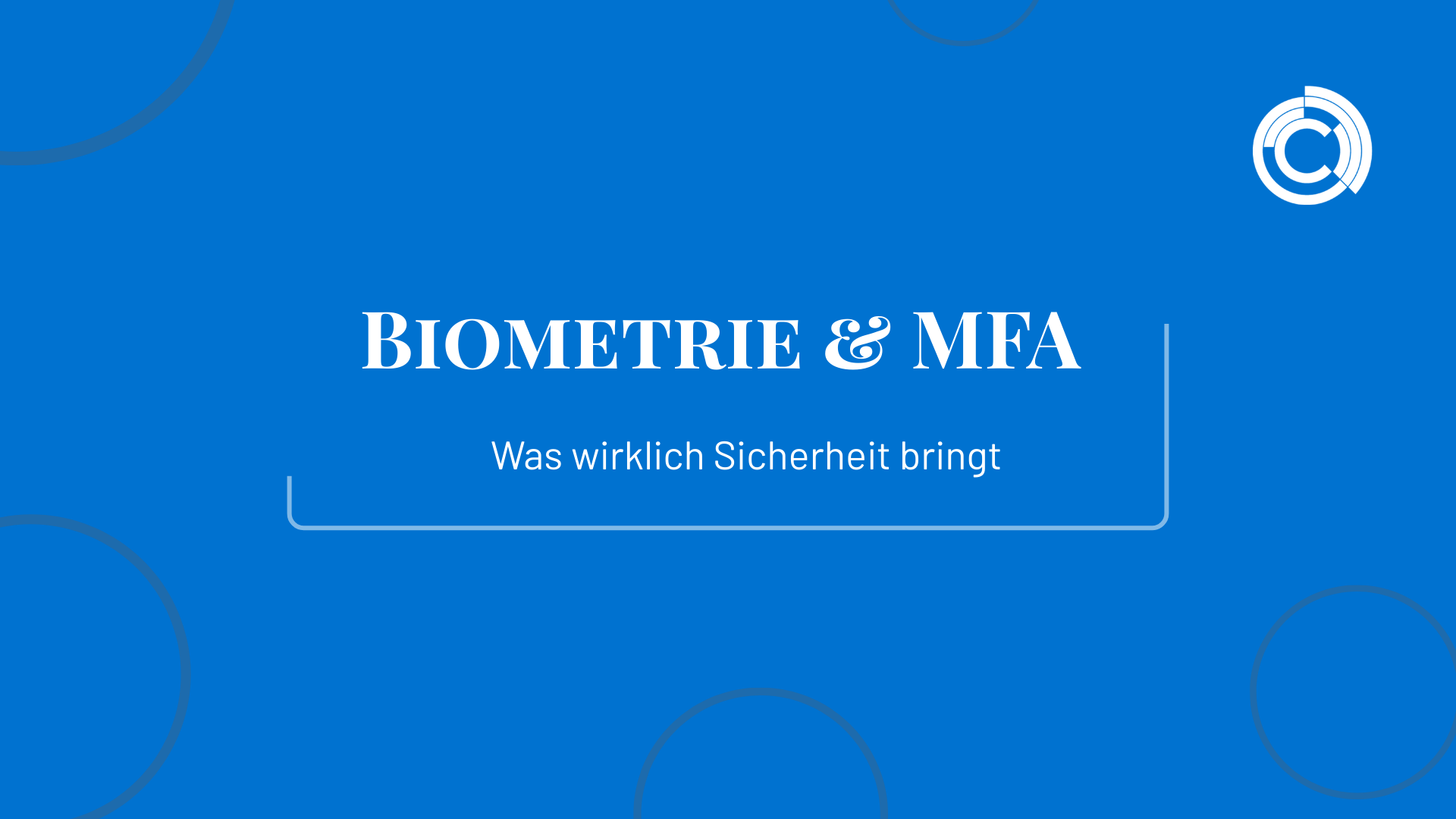 Biometrie & MFA: Was wirklich Sicherheit bringt