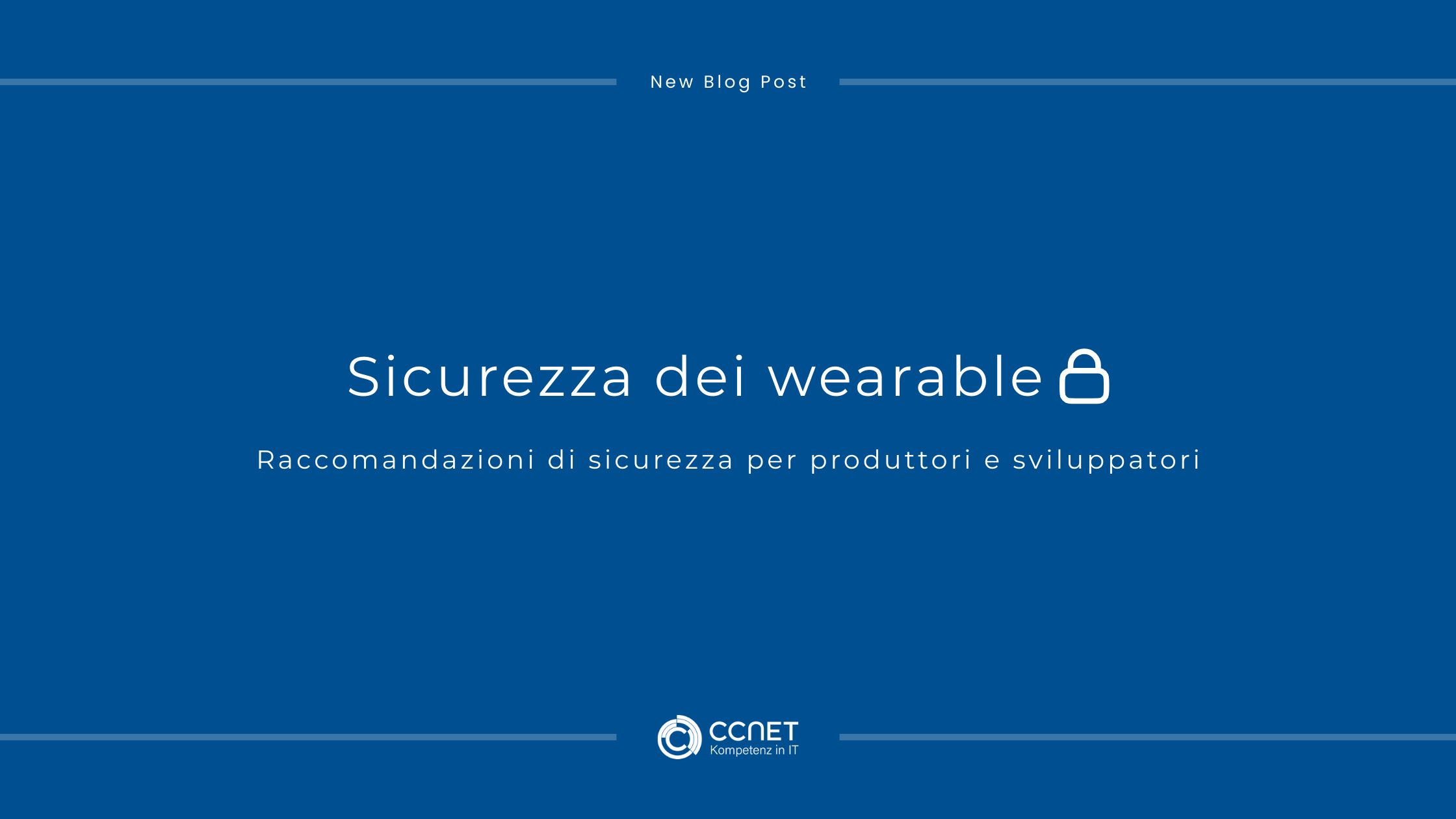 Sicurezza dei wearable: Raccomandazioni di sicurezza per produttori e sviluppatori