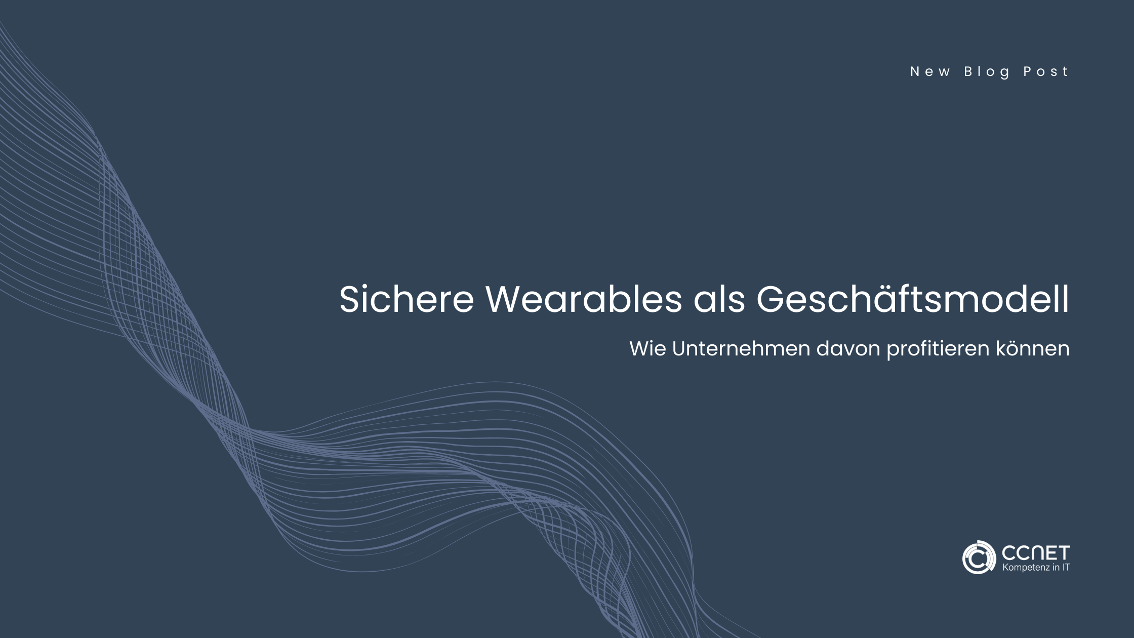 Sichere Wearables als Geschäftsmodell: Wie Unternehmen davon profitieren können