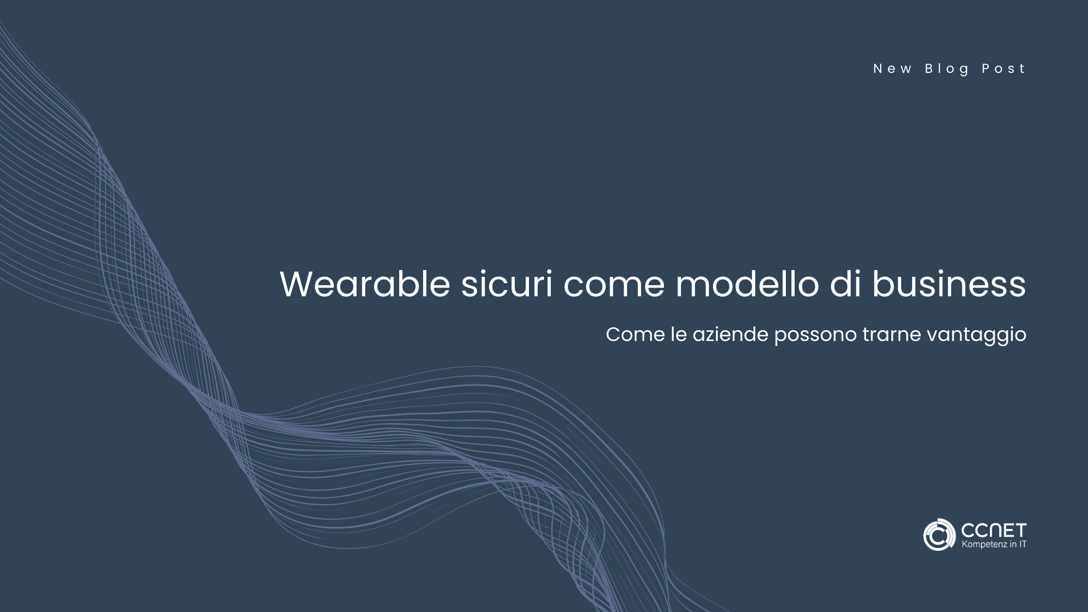 Wearable sicuri come modello di business: Come le aziende possono trarne vantaggio