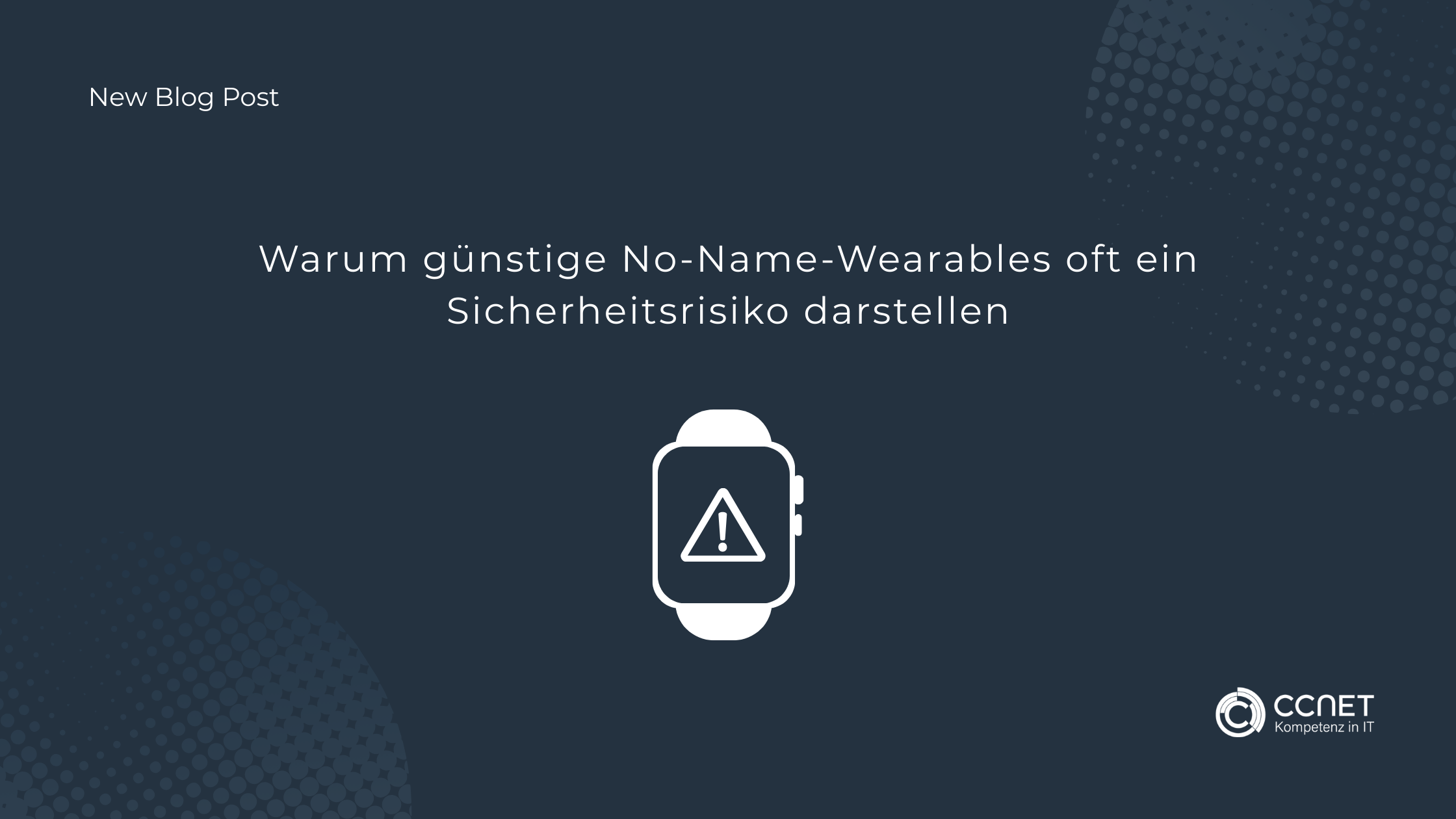 Warum günstige No-Name-Wearables oft ein Sicherheitsrisiko darstellen