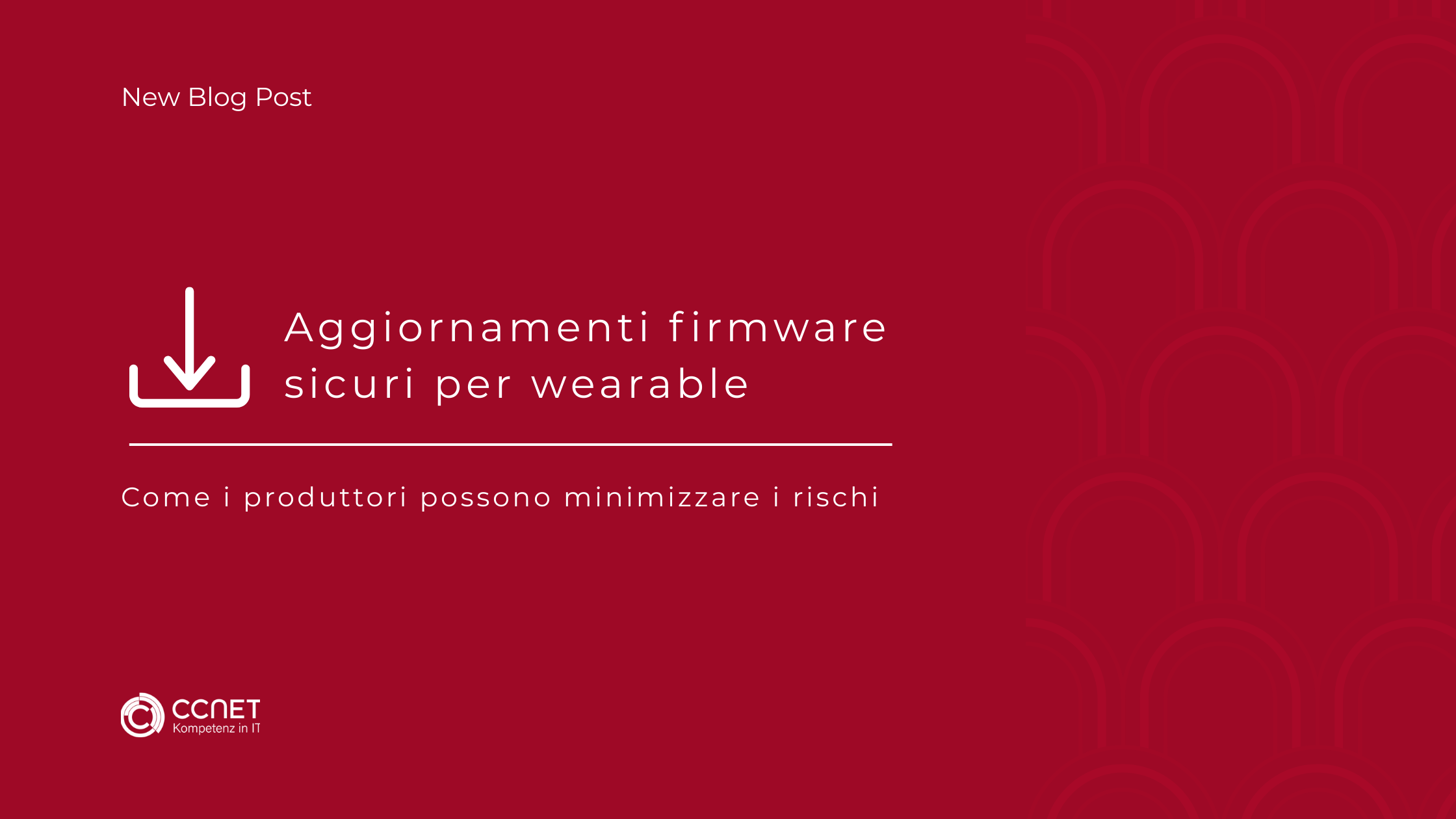 Aggiornamenti firmware sicuri per wearable: Come i produttori possono minimizzare i rischi