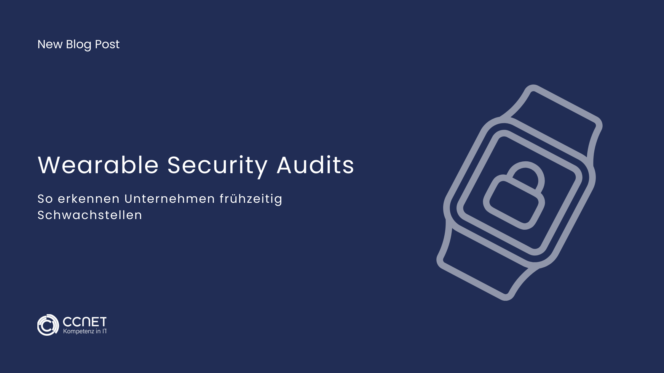 Wearable Security Audits: So erkennen Unternehmen frühzeitig Schwachstellen