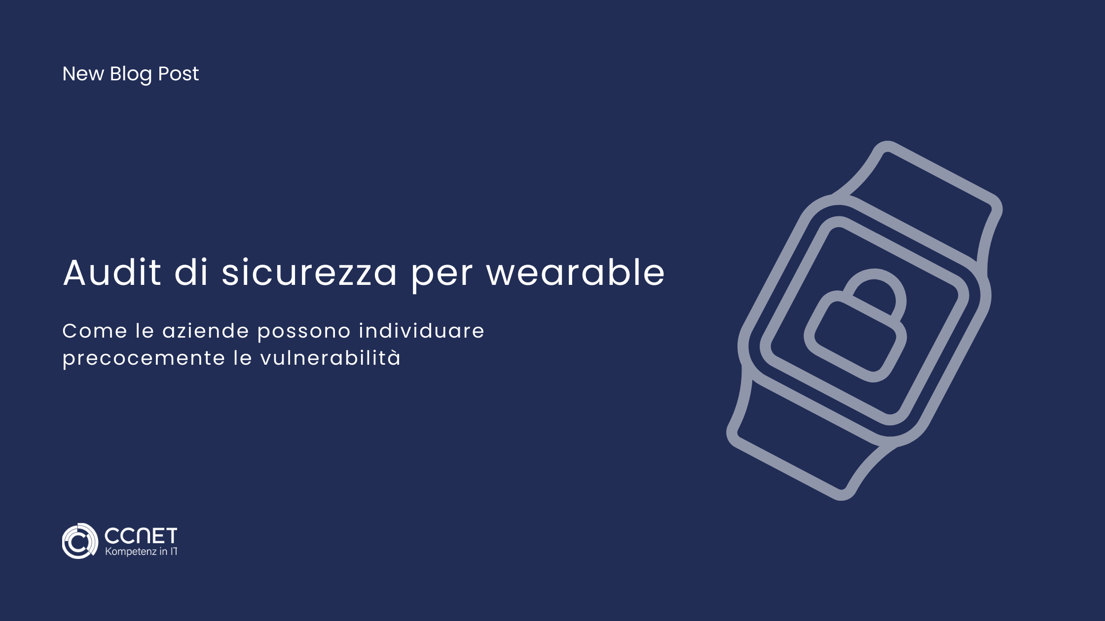 Audit di sicurezza per wearable: Come le aziende possono indiciduare precocemente le vulnerabilità