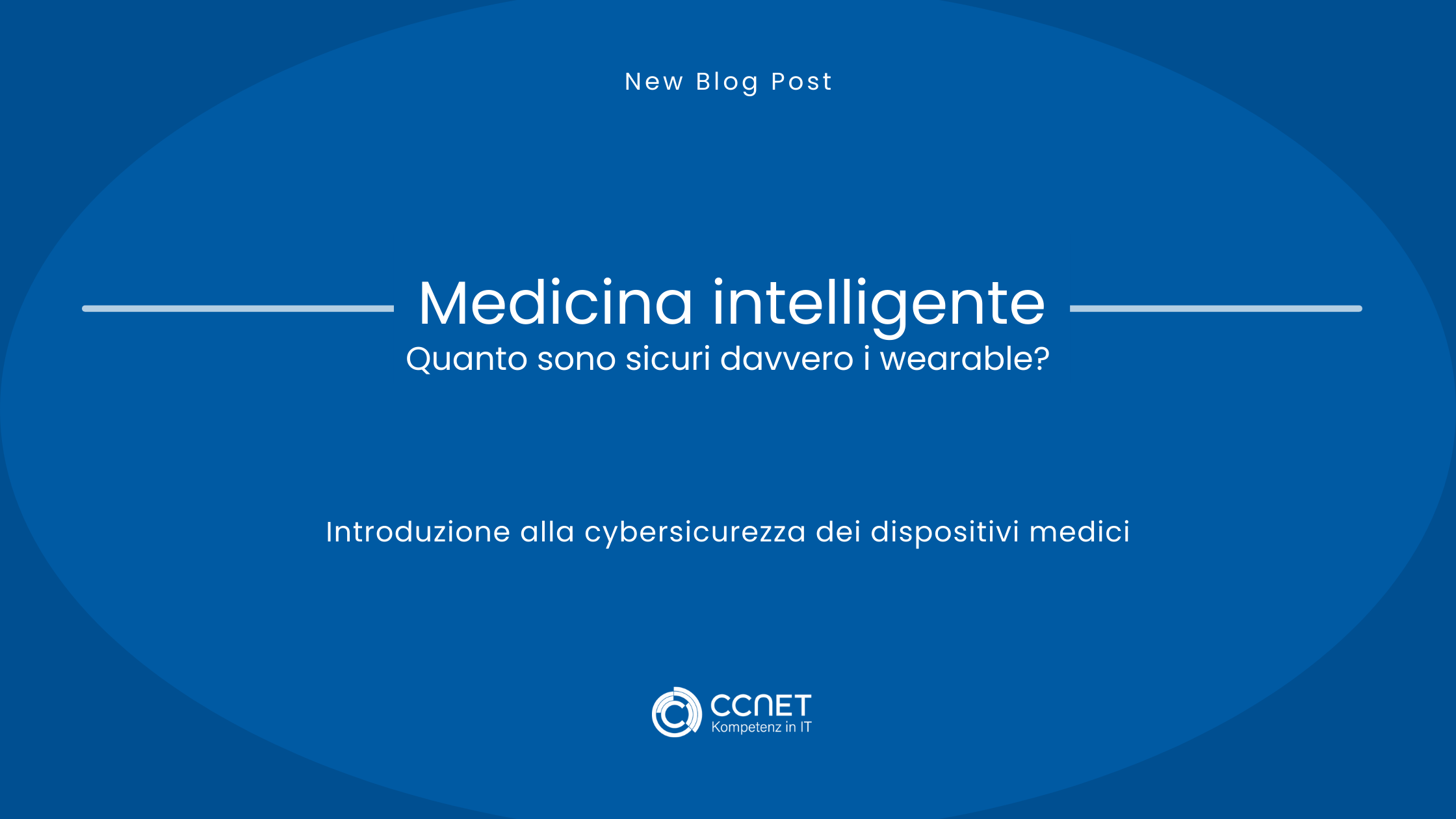 Medicina intelligente - Quanto sono sicuri davvero i wearable?: Introduzione alla cybersicurezza dei dispositivi medici