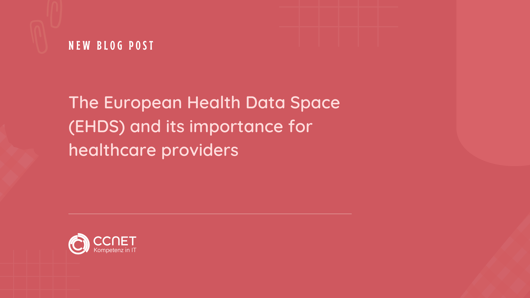 The European Health Data Space (EHDS) and its importance for healthcare providers
