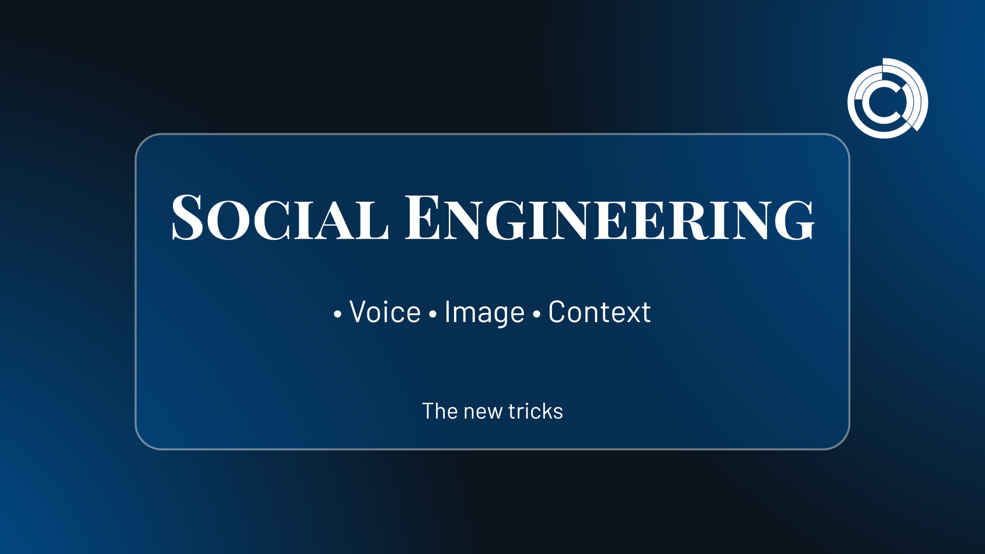 Social Engineering: Voice, Image, Context