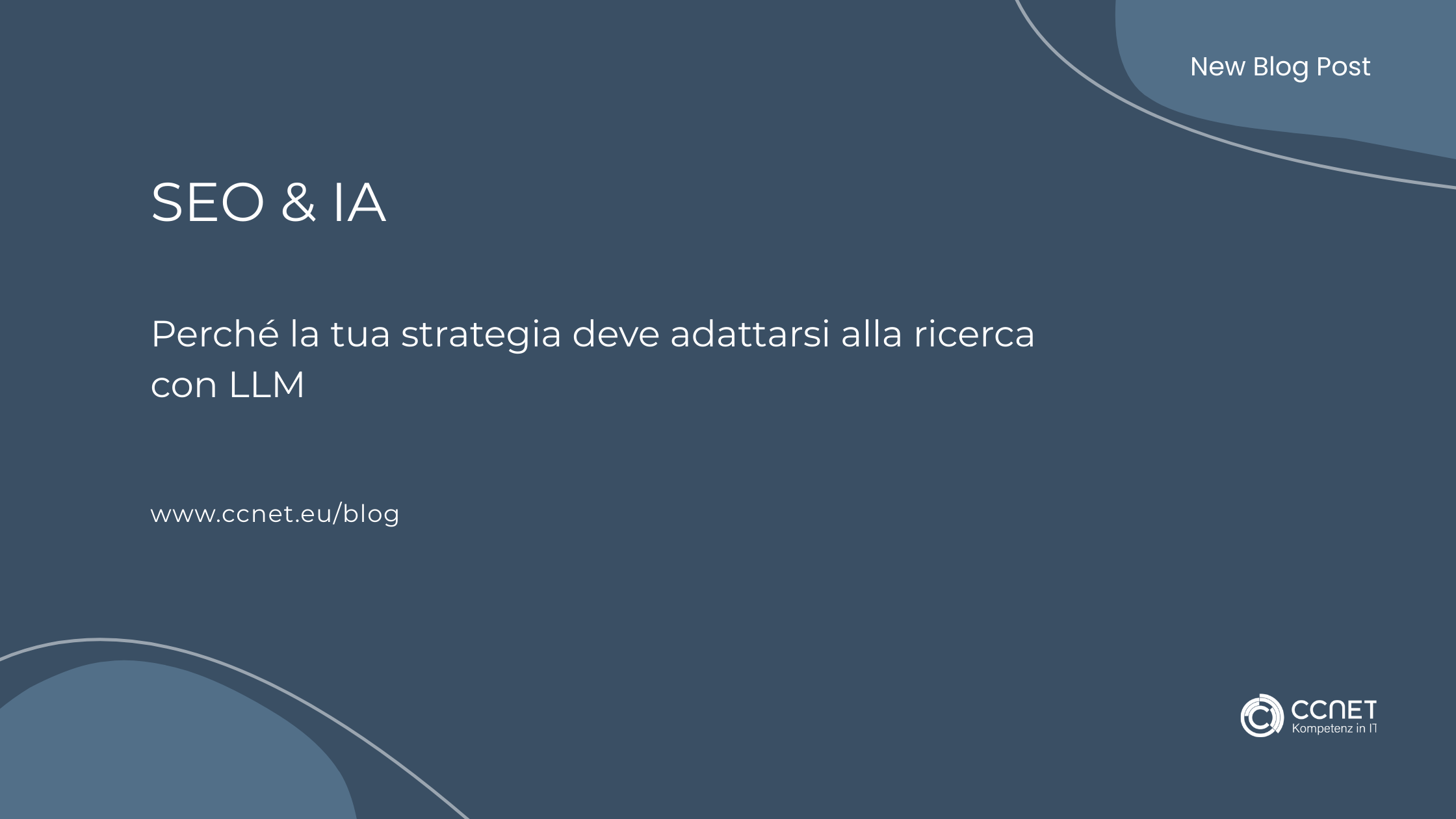 SEO & IA: Perché la tua strategia deve adattarsi alla ricerca con LLM