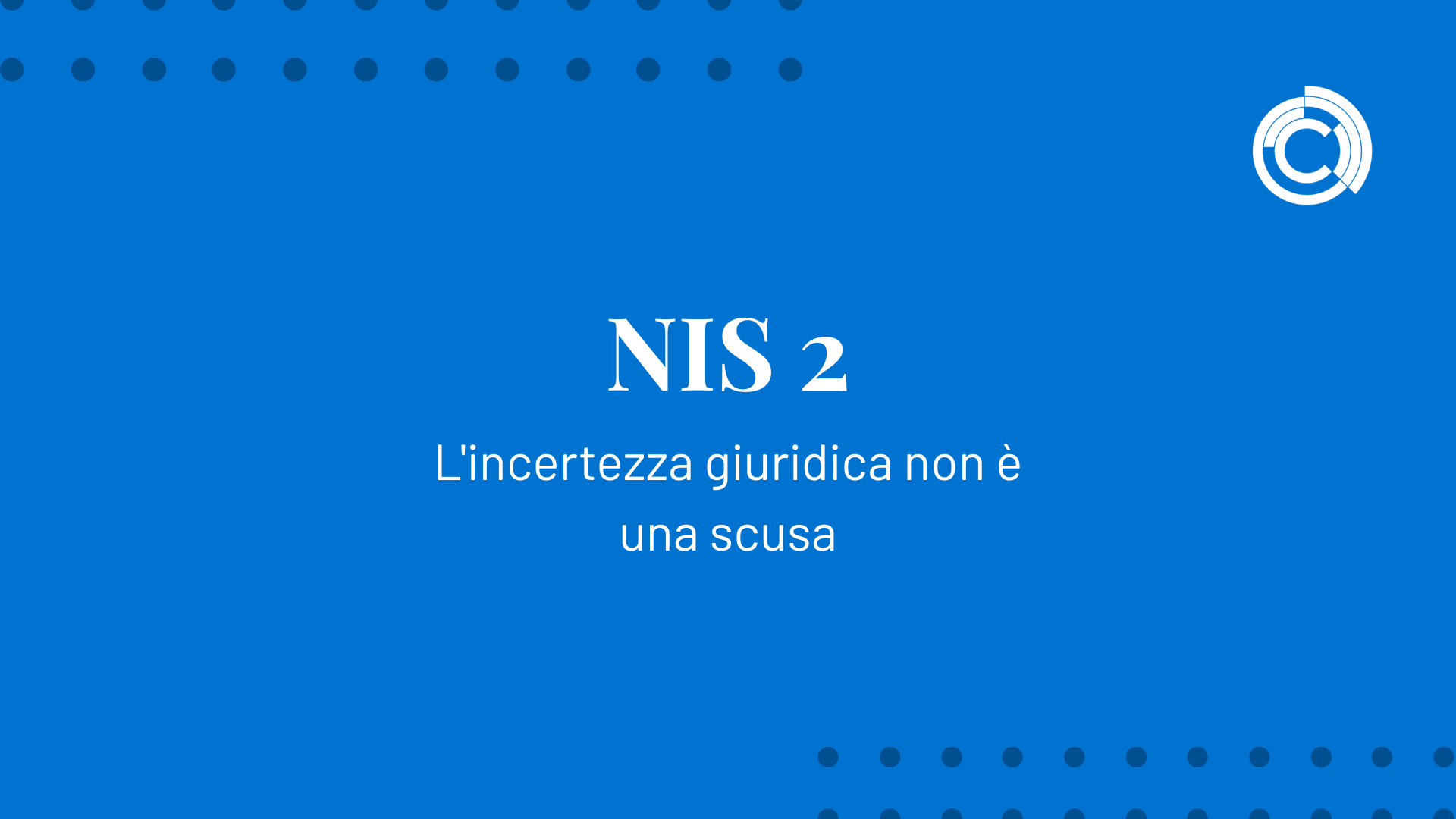 NIS-2: L’incertezza giuridica non è una scusa