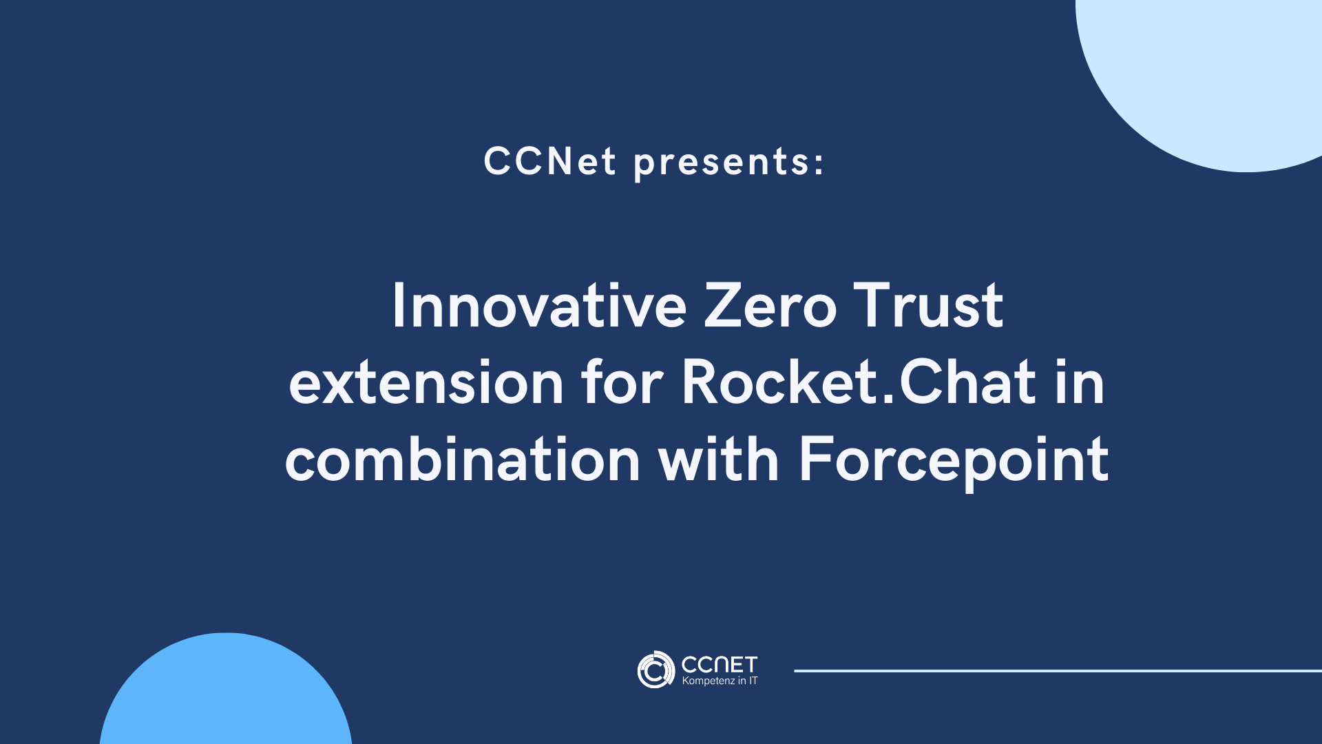 CCNet Presents Innovative Zero Trust Extension for Rocket.Chat in Combination with Forcepoint